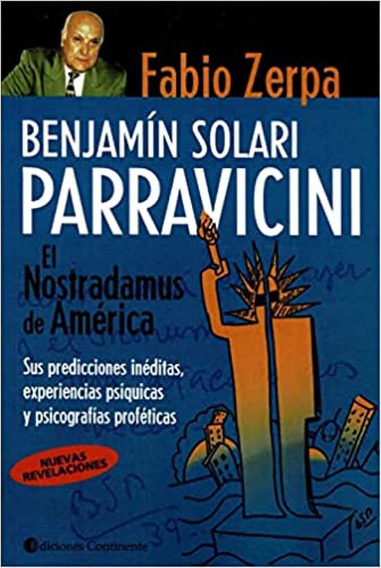 BENJAMIN SOLARI PARRAVICINI. EL NOSTRADAMUS DE AMERICA