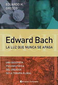 Edward Bach. La luz que nunca se apaga