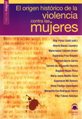 El origen histrico de la violencia contra las mujeres