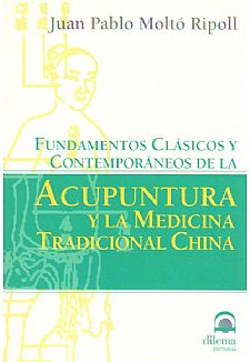 Fundamentos Clsicos y Contemporneos de la Acupuntura y la Medicina Tradicional China