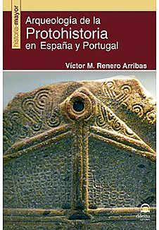 Arqueologa de la Protohistoria en Espaa y Portugal