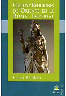 Cultos y Religiones de Oriente en la Roma Imperial