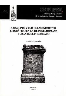 Concepto y uso del monumento epigráfico en la Hispania Romana durante el principado