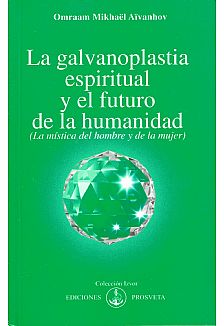 La Galvanoplastia Espiritual y el Futuro de la Humanidad