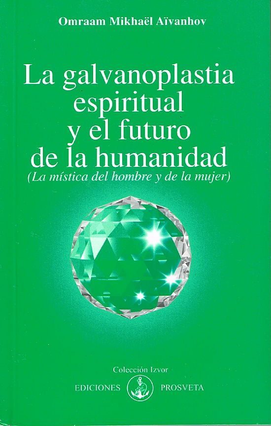 La Galvanoplastia Espiritual y el Futuro de la Humanidad