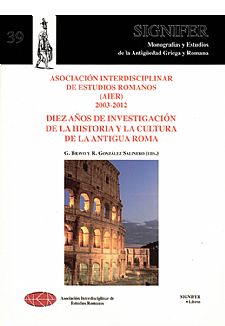 Diez años de investigación acerca de la historia y cultura de la antigua Roma (2003-2012)