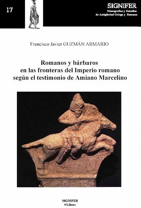 Romanos y b�rbaros en las fronteras del Imperio Romano seg�n el testimonio de Amiano Marcelino
