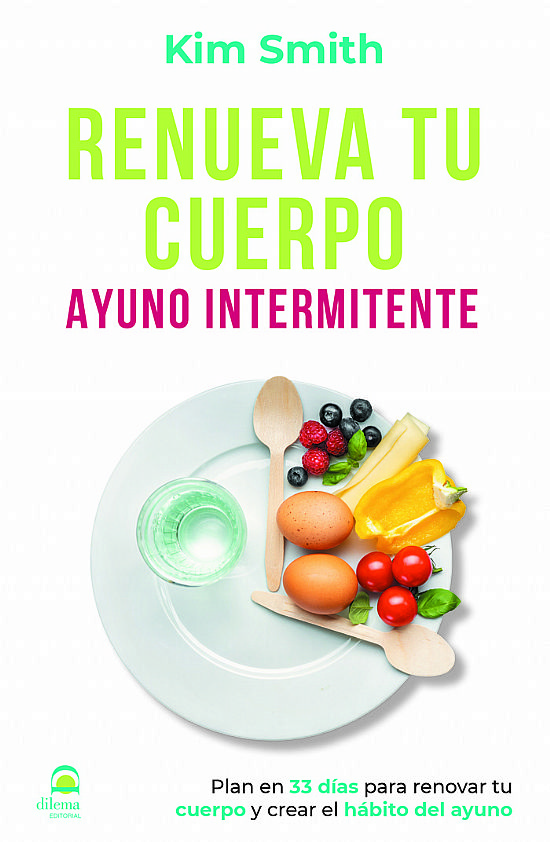 Renueva tu cuerpo. Ayuno intermitente.