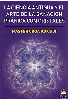 La Ciencia Antigua y el Arte de la Sanacin Prnica con Cristales