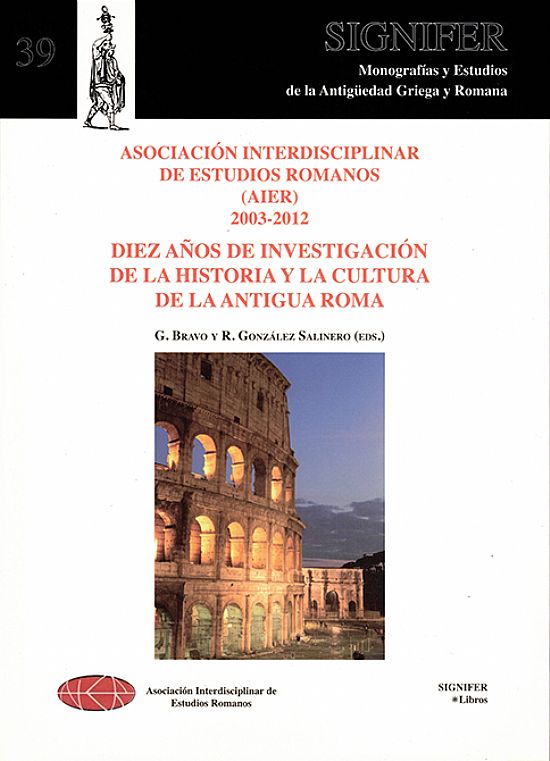 Diez a�os de investigaci�n acerca de la historia y cultura de la antigua Roma (2003-2012)