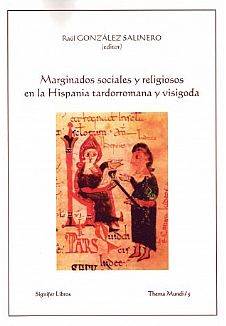 Marginados sociales y religiosos en la Hispania tardorromana y visigoda