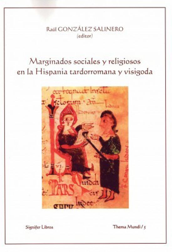 Marginados sociales y religiosos en la Hispania tardorromana y visigoda