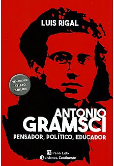 Antonio Gramsci. Pensador, poltico, educador