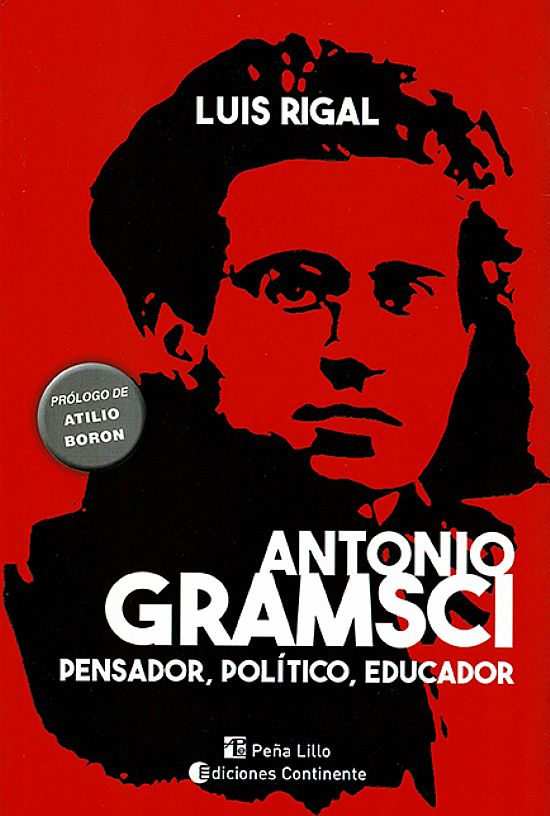 Antonio Gramsci. Pensador, poltico, educador