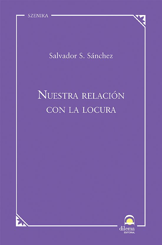 Nuestra relaci�n con la locura