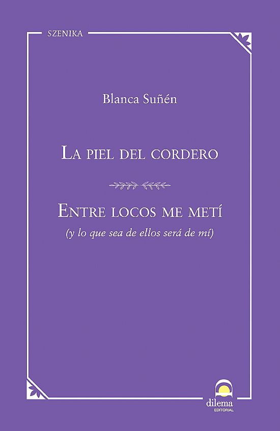 La piel del cordero / Entre locos me met