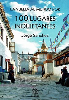 La vuelta al mundo por 100 lugares inquietantes