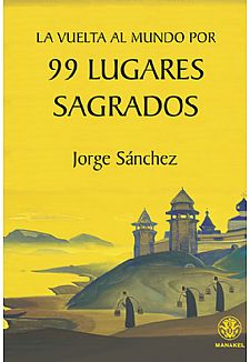 La Vuelta al Mundo por 99 Lugares Sagrados