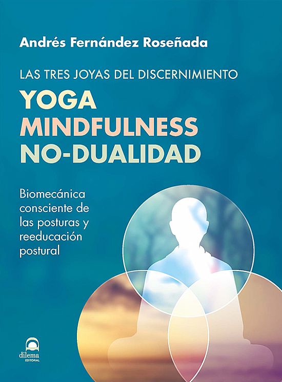 Las tres joyas del discernimiento: Yoga, Mindfulness, No Dualidad